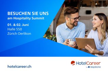 Hospitality Summit in der Schweiz – erneut mit Hotelcareer by StepStone